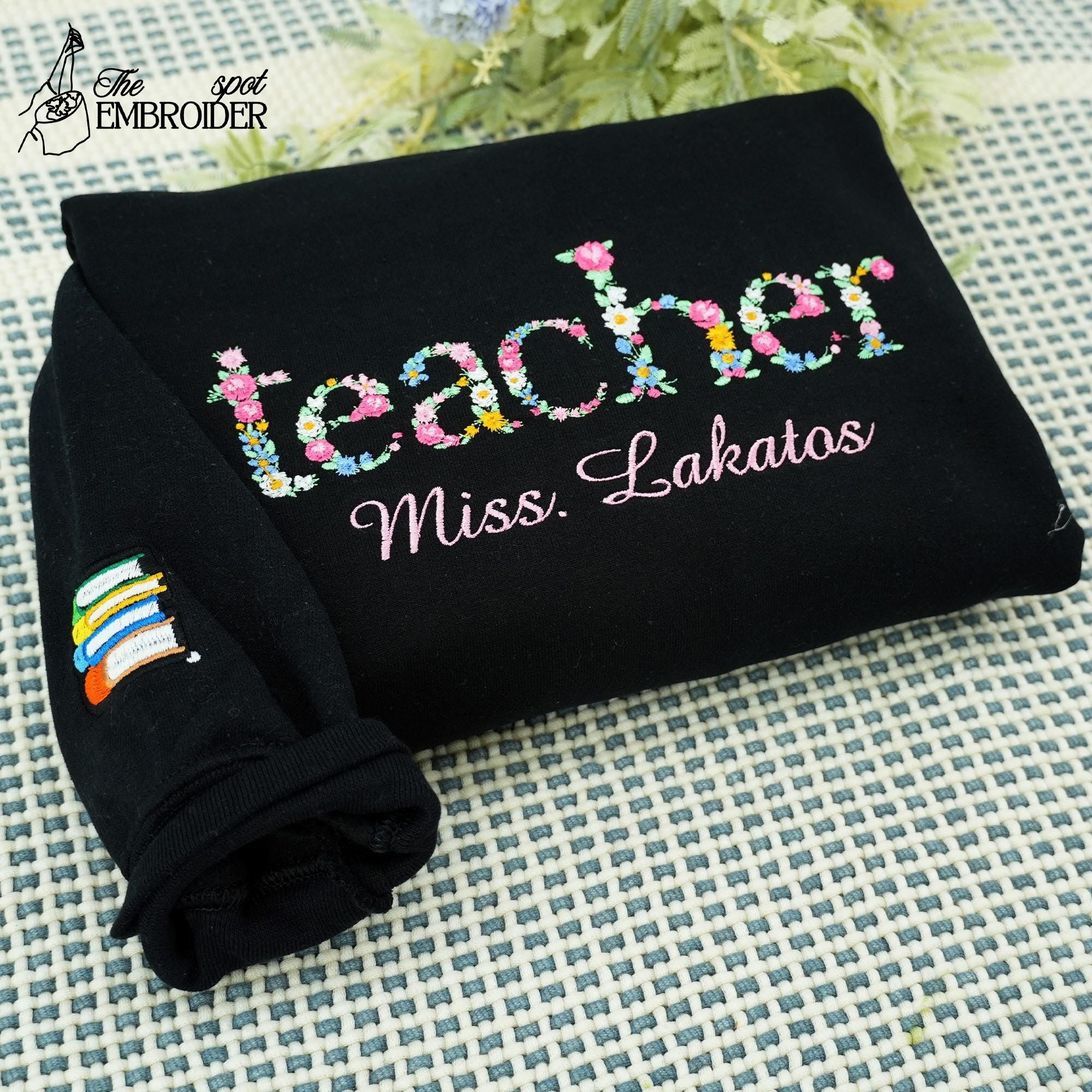 Custom Floral Teacher Sweatshirt, Embroidered Floral Letter Teacher Shirt With Name, Proud Teacher Shirt, Teacher Gift, Back To School