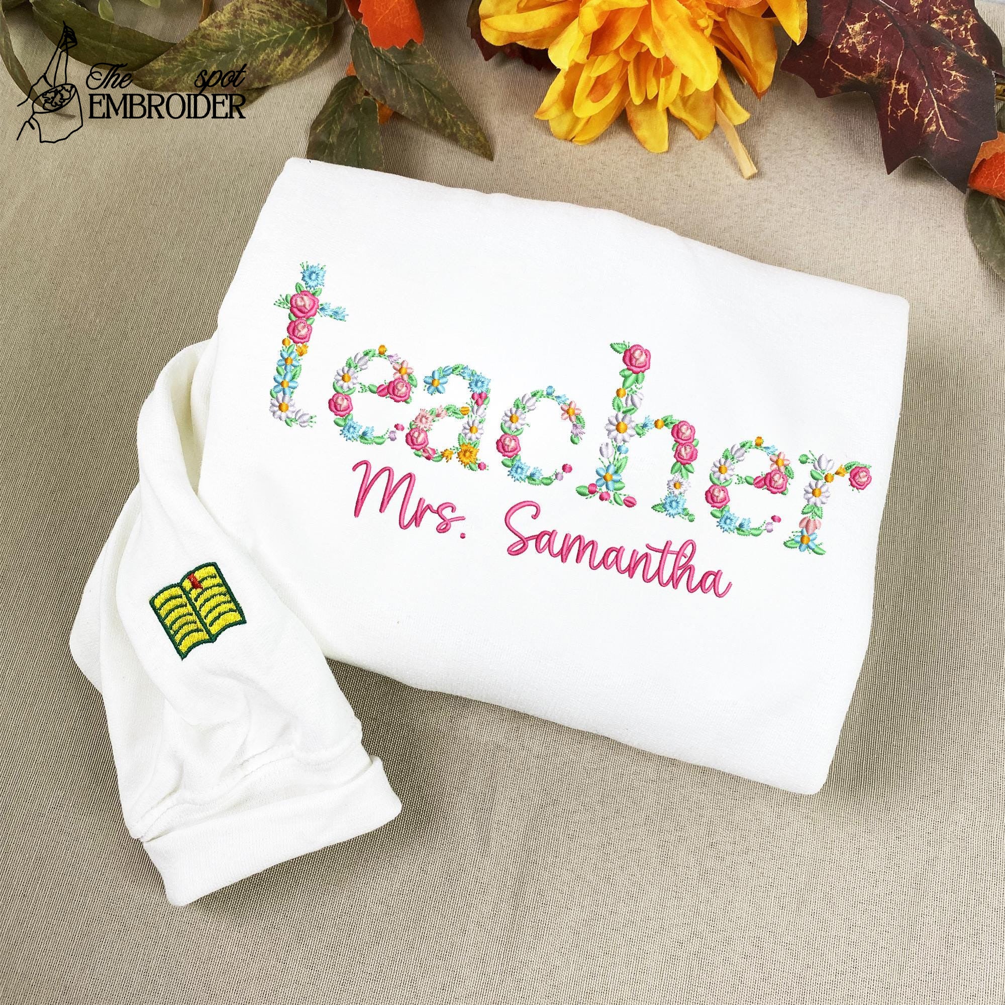Custom Floral Teacher Sweatshirt, Embroidered Floral Letter Teacher Shirt With Name, Proud Teacher Shirt, Teacher Gift, Back To School