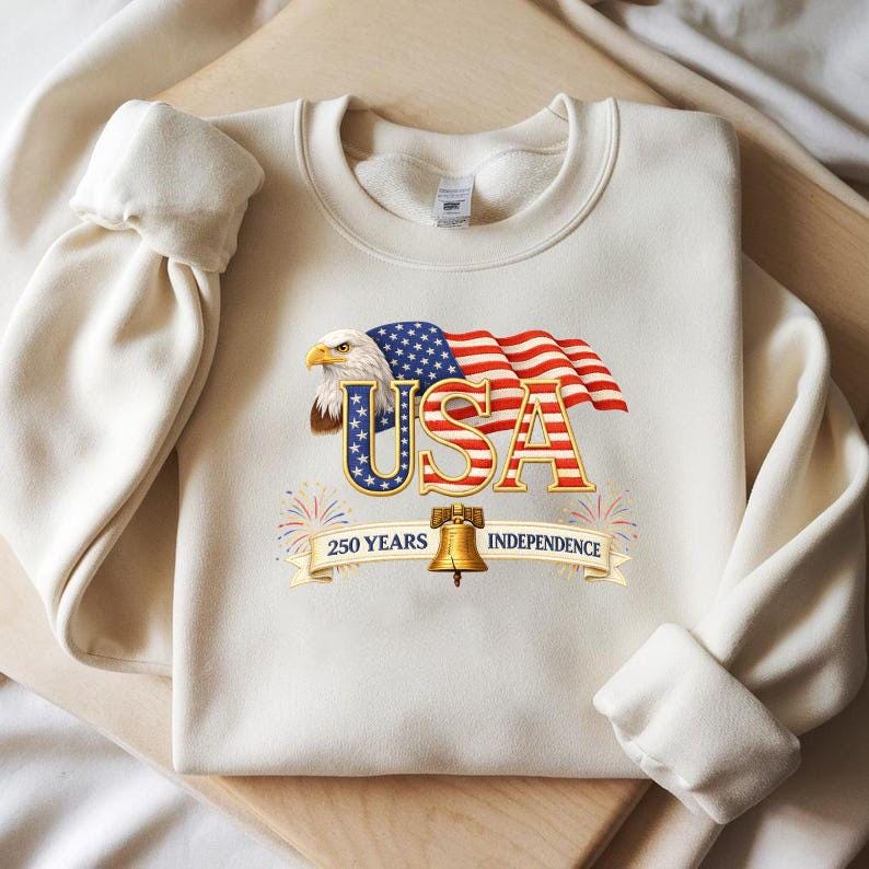 250 Years of Freedom USA Patriotic Sweatshirt – American Flag Machine Embroidery – Independence Day