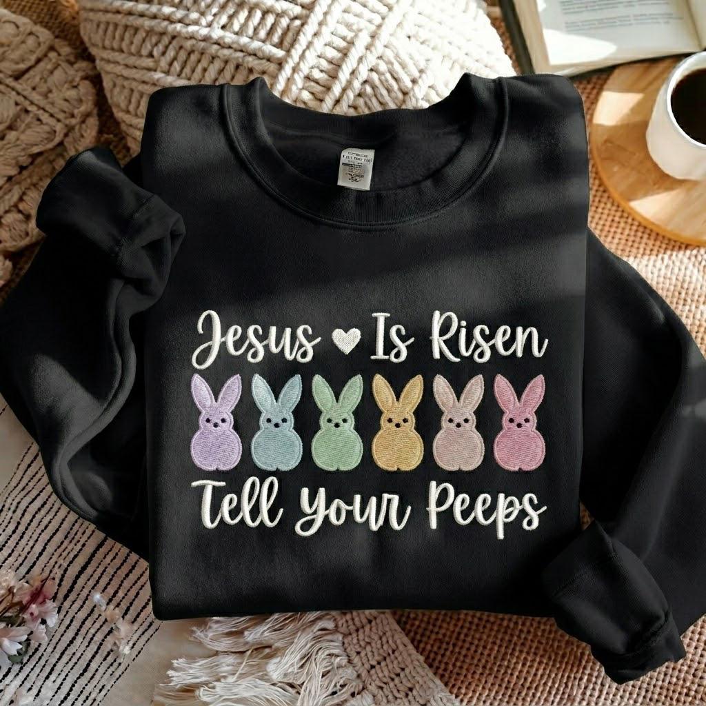 Embroidered Jesus Is Risen Tell Your Peeps Sweatshirt, Funny Easter Sweatshirt, Religious Easter Sweatshirt, Christian Sweatshirt