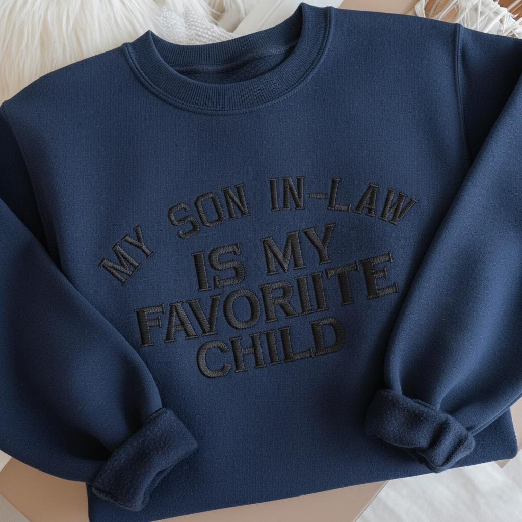 My Son In Law Is My Favorite Child Embroidered Sweatshirt, Funny Family Crewneck, Gift for Mother In Law
