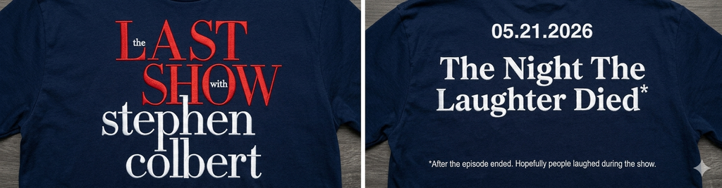 Embroidered The Last Show with Stephen Colbert 2026 Shirt, Funny Talk Show Parody T-Shirt, Late Night Humor Tee, Custom Stitch Meme Shirt, Comedy Fan Gift