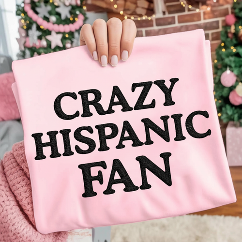 Crazy Hispanic Fan Embroidered Shirt, Latino Pride T-Shirt, Funny Cultural Tee, Hispanic Heritage Apparel