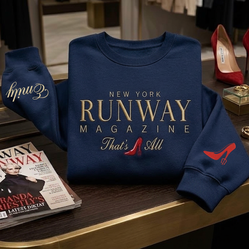 Embroidered Runway Magazine Shirt, That's All Embroidery Sweatshirt, Sassy Movie Quote Crewneck, Custom Red Shoe Fashion Top Gift