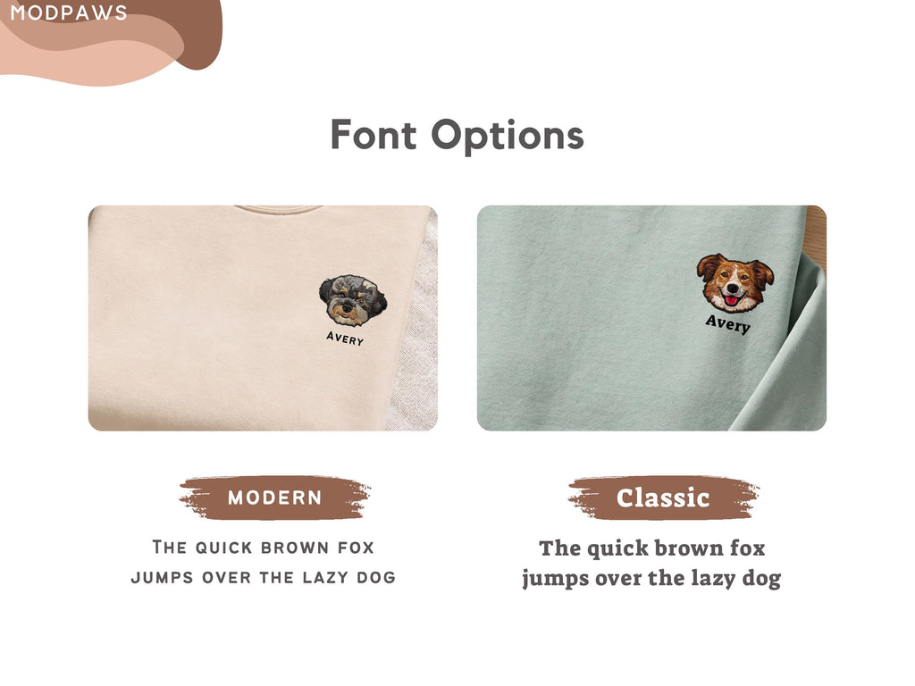 May include: Two sweatshirts featuring embroidered dog portraits and the name Avery. The left beige sweatshirt displays a modern font style, while the right sage green sweatshirt showcases a classic font style with the text MODPAWS at the top.
